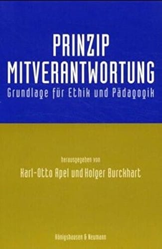 Prinzip Mitverantwortung. Grundlage für Ethik und Pädagogik