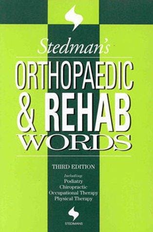 Stedman's Orthopaedic & Rehab Words (Stedman's Word Books.)