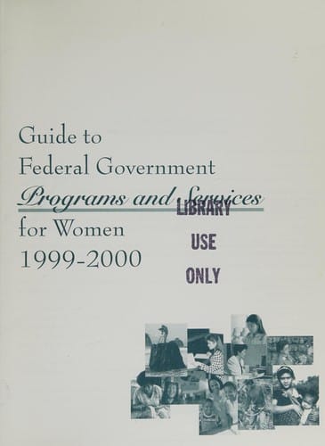 Guide to federal government programs and services for women 1999-2000