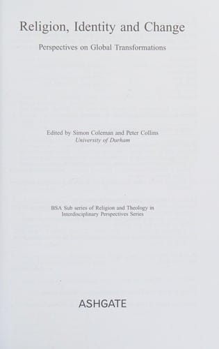 RELIGION, IDENTITY AND CHANGE: PERSPECTIVES ON GLOBAL TRANSFORMATIONS; ED. BY SIMON COLEMAN