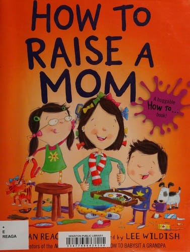 How to raise a mom