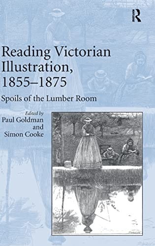Reading Victorian illustration, 1855-1875