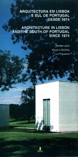 Arquitectura em Lisboa e sul de Portugal desde 1974 =