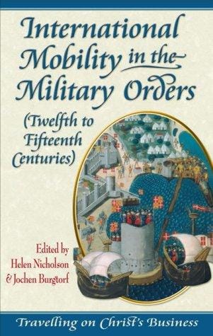 INTERNATIONAL MOBILITY IN THE MILITARY ORDERS (TWELFTH TO FIFTEENTH CENTURIES):...; ED. BY JOCHEN BURGTORF