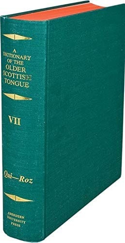 Dictionary of the Older Scottish Tongue from the Twelfth Century to the End of the Seventeenth