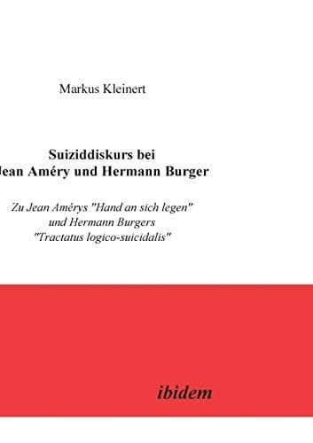 Suiziddiskurs bei Jean Améry und Hermann Burger
