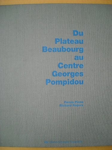 Du Plateau Beaubourg au Centre Georges Pompidou