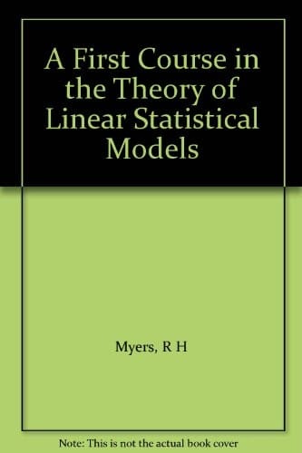 A first course in the theory of linear statistical models