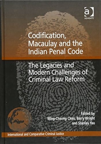 Codification, Macaulay and the Indian Penal Code