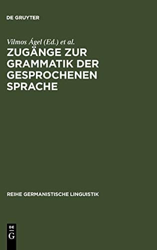 Zugänge zur Grammatik der gesprochenen Sprache