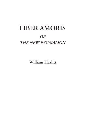 Liber Amoris, or, The new Pygmalion, 1823