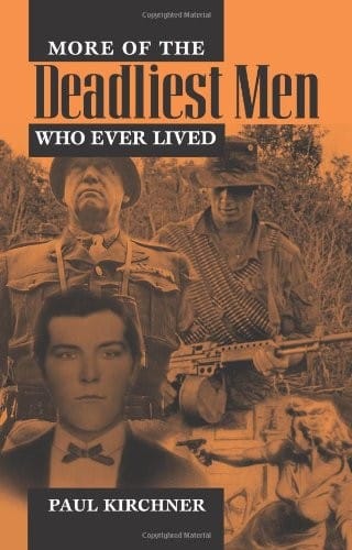More of the deadliest men who ever lived