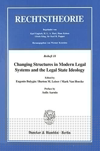 Changing structures in modern legal systems and the legal state ideology