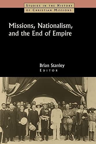 Missions, nationalism, and the end of empire