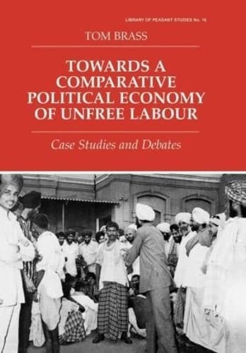 Towards a comparative political economy of unfree labour