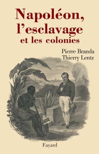 Napoleon, l'esclavage et les colonies