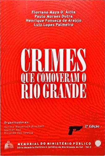 Crimes que comoveram o Rio Grande--