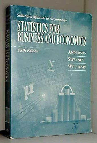 Solutions manual to accompany Statistics for business and economics
