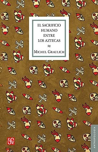 El sacrificio humano entre los aztecas