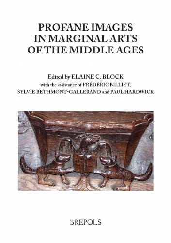Profane Imagery in Marginal Arts of the Middle Ages (Profane Arts of the Middle Ages) (Profane Arts of the Middle Ages)