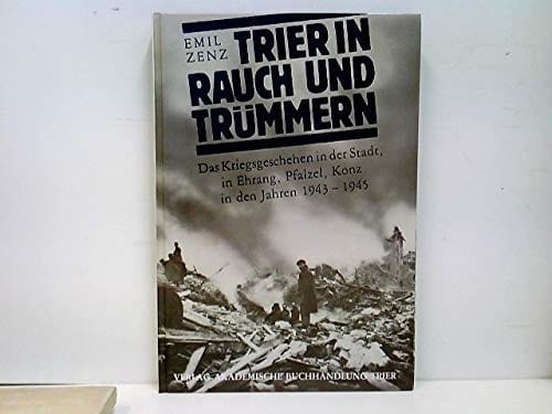 Trier in Rauch und Trümmern