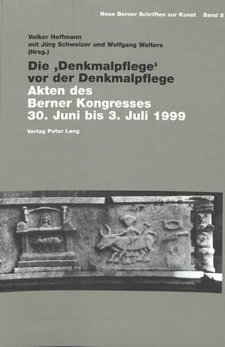 Die "Denkmalpflege" vor der Denkmalpflege