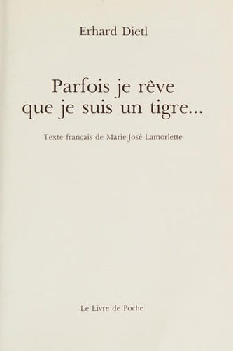 Parfois je rêve que je suis un tigre...