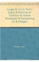 Jungle & Uncle Tom's Cabin & Marrow of Tradition & Yellow Wallpaper & Awakening 2e & Maggie