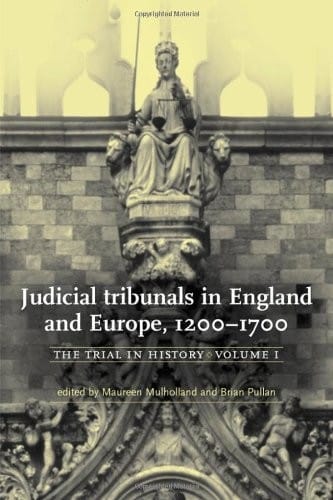 Judicial tribunals in England and Europe, 1200-1700