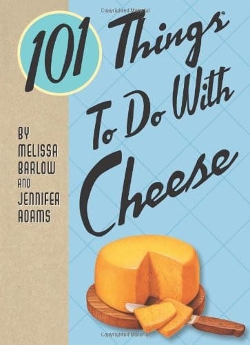 101 things to do with cheese