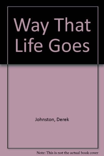 The way that life goes