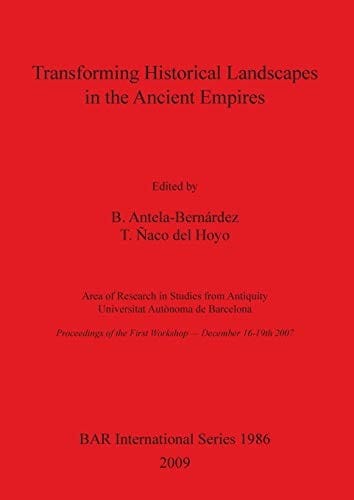 Transforming historical landscapes in the ancient empires