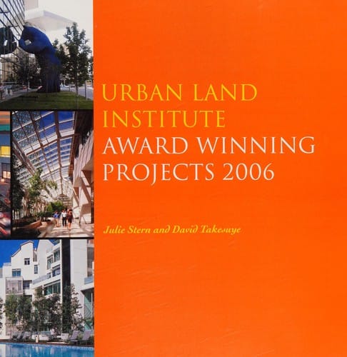 Urban Land Institute award winning projects 2006