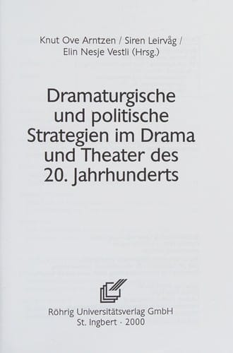 Dramaturgische und politische Strategien im Drama und Theater des 20. Jahrhunderts