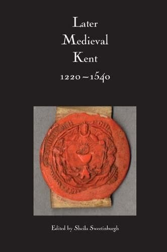 Later medieval Kent, 1220-1540