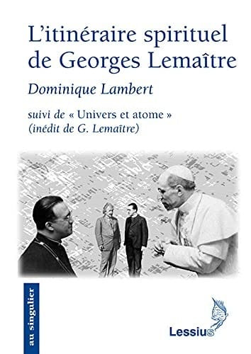 L'itinéraire spirituel de Georges Lemaître