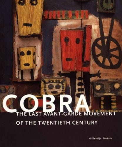 COBRA: THE LAST AVANT-GARDE MOVEMENT OF THE TWENTIETH CENTURY