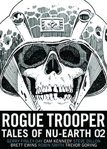 Rogue trooper.‡pTales of Nu-Earth.‡nVol. 02 /‡cGerry Finley-Day, Steve Macmanus, Ian Rogan, writers ; Cam Kennedy, Brett Ewins, Boluda, Steve Dillon, Robin Smith, Trevor Goring, artists