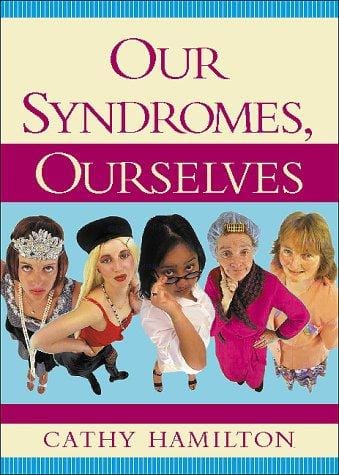 Our syndromes, ourselves