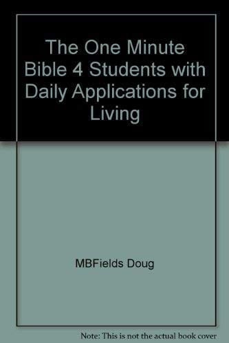 The one minute Bible 4 students with daily applications for living