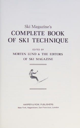Ski magazine's complete book of ski technique