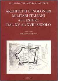 Architetti e ingegneri militari italiani all'estero dal XV al XVIII secolo