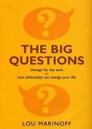 BIG QUESTIONS: HOW PHILOSOPHY CAN CHANGE YOUR LIFE