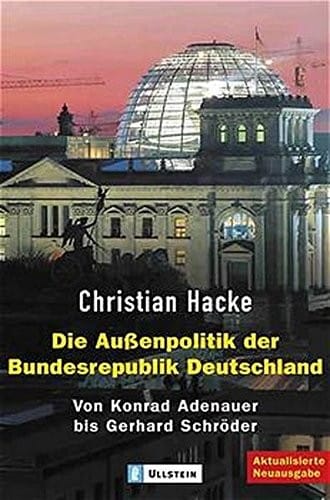 Die Aussenpolitik der Bundesrepublik Deutschland: von Konrad Adenauer bis Gerhard Schr oder