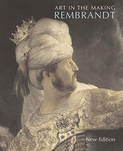 ART IN THE MAKING: REMBRANDT; DAVID BOMFORD...ET AL