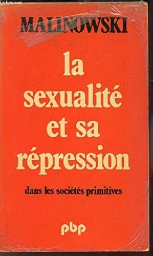La sexualité et sa répression dans les sociétés primitives
