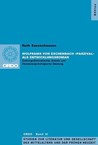Wolframs von Eschenbach "Parzival" als Entwicklungsroman: gattungstheoretischer Ansatz und literaturpsychologische Deutung