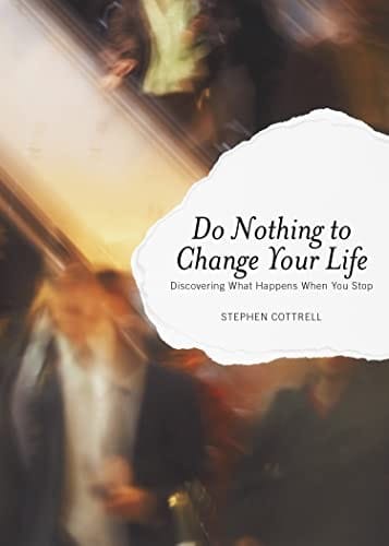 Do nothing to change your life