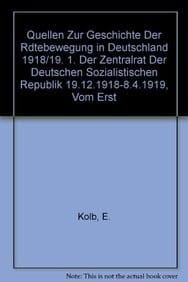 Der Zentralrat Der Deutschen Sozialistischen Republik 19.12.1918-8.4.191