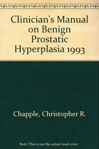 Clinician's Manual on Benign Prostatic Hyperplasia